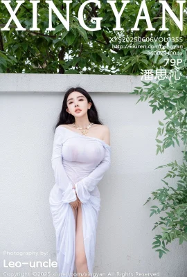 [Xingyan Xingyan Society]2025.06.06 Vol.355 Pan Siqins komplette Version des Wasserzeichenfreies Foto[79p]